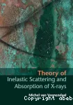 THEORY OF INELASTIC SCATTERING AND ABSORPTION OF X-RAYS