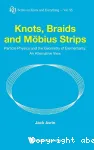 KNOTS, BRAIDS AND MÖBIUS STRIPS