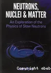 NEUTRONS, NUCLEI AND MATTER