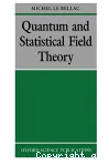 QUANTUM AND STATISTICAL FIELD THEORY