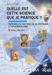 QUELLE EST CETTE SCIENCE QUE JE PRATIQUE ?