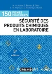 150 FICHES PRATIQUES DE SECURITE DES PRODUITS CHIMIQUES AU LABORATOIRE