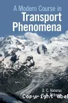 A MODERN COURSE IN TRANSPORT PHENOMENA