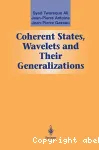 COHERENT STATES, WAVELETS AND THEIR GENERALIZATIONS