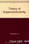 THEORY OF SUPERCONDUCTIVITY