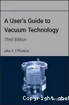 A USER'S GUIDE TO VACUUM TECHNOLOGY