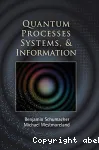 QUANTUM PROCESSES, SYSTEMS, AND INFORMATION