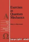 EXERCISES IN QUANTUM MECHANICS