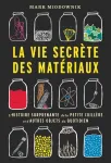 LA VIE SECRETE DES MATERIAUX