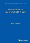 FOUNDATIONS OF QUANTUM FIELD THEORY