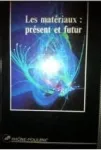 LES MATERIAUX : PRESENT ET FUTUR