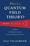 WHAT IS A QUANTUM FIELD THEORY?