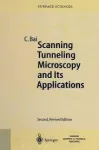 SCANNING TUNNELING MICROSCOPY AND ITS APPLICATIONS