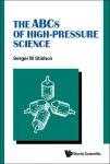 THE ABCs OF HIGH-PRESSURE SCIENCE