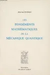 LES FONDEMENTS MATHEMATIQUES DE LA MECANIQUE QUANTIQUE